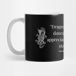 "Dragons and tigers dance; wise men appreciate each other's strengths." - Chinese Proverb Inspirational Quote Mug